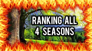 Ranking All 4 Seasons Spring Summer Autumn amp Winter Weather Discussion [upl. by Pigeon]