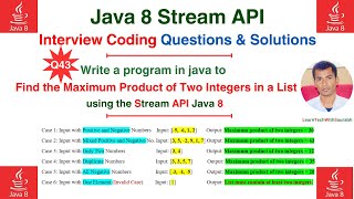 Q43 Find the Maximum Product of Two Integers in a List using the Java 8 Streams API [upl. by Notecnirp]