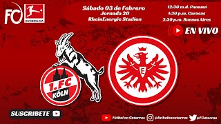 1 FC Köln VS Eintracht Frankfurt  BUNDESLIGA  Jornada 20 [upl. by Ck890]