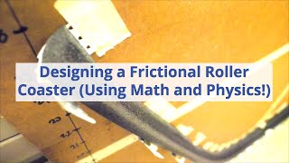 Designing a Frictional Roller Coaster using Math and Physics [upl. by Bel]