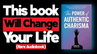 THIS AUDIOBOOK WILL CHANGE EVERYTHING  THE POWER OF AUTHENTIC CHARISMA FULL AUDIOBOOK [upl. by Nohj]