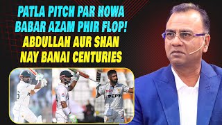 Patla Pitch Par Howa Babar Azam Phir Flop  Abdullah aur Shan Nay Banai Centuries  Basit Ali [upl. by Erasmus]