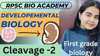 RPSC FIRST GRADE BIOLOGY DEVELOPMENTAL BIOLOGY CLEAVAGE 2 [upl. by O'Gowan887]