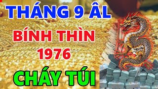 Cửu Huyền Thất Tổ báo mộng BÍNH THÌN 1976 tháng 9 ÂL VẬN TRÌNH BIẾN ĐỘNG MẠNH CẨN THẬN CHÁY TÚI [upl. by Hardi]