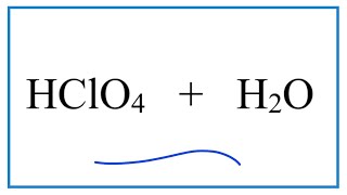 HClO4  H2O Perchloric acid plus Water [upl. by Nitsew]