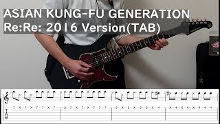 TAB ASIAN KUNGFU GENERATION ReRe 2016 version guitar cover [upl. by Vesta]