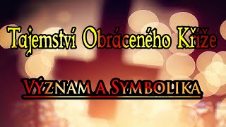 Tajemství Obráceného Kříže  Význam a Symbolika [upl. by Eniger130]