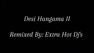 Chhod Aaye Hum Woh Galiyan Remix Maachis Desi Hangama II  Extra Hot Djs [upl. by Isahella]