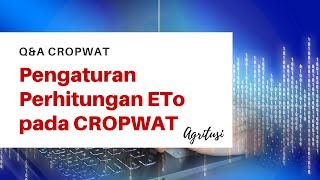 CROPWAT QnA Cara Pengaturan Perhitungan ETo di Cropwat [upl. by Sachiko]