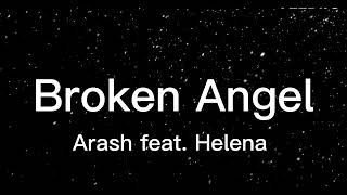 Arash feat Helena  Broken Angel Lyrics [upl. by Aenyl995]