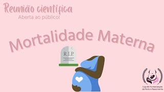 Mortalidade Materna  LHPN UnB [upl. by Martie285]