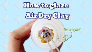 How to Glaze Air Dry Clay Charms✨🌈  2 Ways to Waterproof Air Dry Clay💖 [upl. by Alcinia]