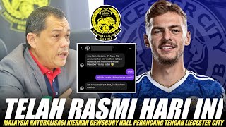 🔴RASMI‼️Malaysia Naturalisasi Kiernan Dewsbury Hall Perancang Tengah Leicester City [upl. by Laughlin]