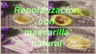 Repolarizacion Con Mascarilla NATURALFACIL  CuidandoLoQueSomos [upl. by Irrep]