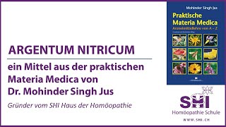 Argentum nitricum ein Mittel aus der praktischen Materia Medica von Dr Mohinder Singh Jus [upl. by Enelhtak942]