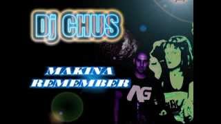 CHUS MAKINA REMEMBER 90s [upl. by Eicyaj153]