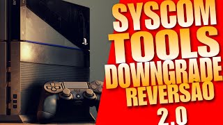 âœ…PS4 SYSCOM TOOLS  DOWNGRADE ou REVERSÃƒO 20 [upl. by Kred471]