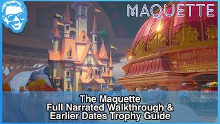 The Maquette amp Earlier Dates Trophy Guide  Full Narrated Walkthrough  Maquette 4k [upl. by Ahsennod]