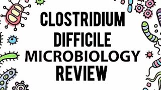 CLOSTRIDIUM DIFFICILE PSEUDOMEMBRANOUS COLITISLEVINSIONMICROBIOLOGY REVIEWDETAILED [upl. by Keeler]