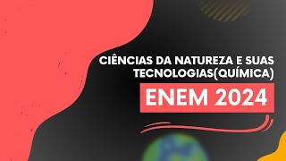 DIRETO AO PONTO  ENEM 2024  Ciências da Natureza e suas tecnologias Química [upl. by Sillaw623]