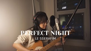 perfect night  le sserafim acoustic cover [upl. by Shurlocke]