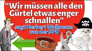 SPD quotWir müssen alle den Gürtel etwas enger schnallenquot sagt Herbert Wollmann  Meinungspirat [upl. by Oramug]