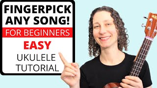 How To Fingerpick Any Song On Ukulele EASY Beginner Intro To Fingerpicking Tutorial [upl. by Weatherby]