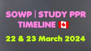 SOWP PPR TIMELINE 🇨🇦  STUDY PPR TIMELINE 🇨🇦  22 amp 23 MARCH 2024 [upl. by Ahsyad]