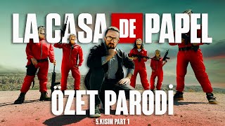 LA CASA DE PAPEL  5 KISIM  PART 1  ÖZET PARODİ [upl. by Shanna]