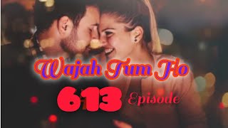 Wajah Tum Ho New Episode 613Hindi Romantic Love StoryAudio StoryMiss Tiya [upl. by Jumbala454]