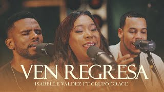 Ven Regresa Isabelle Valdez feat Grupo Grace Video Oficial [upl. by Elamrej]