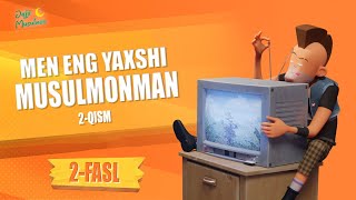 2qism Men eng yaxshi musulmonman  II fasl [upl. by Eilloh]