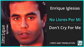 Enrique Iglesias  No Llores Por Mi Lyrics English Translation  Spanish and English Dual Lyrics [upl. by Lessirg984]