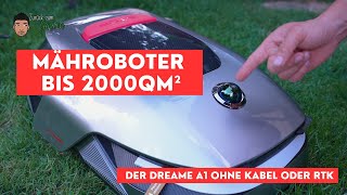 Dreame A1 Mähroboter Test  Bis 2000qm² ohne Kabel und RTK Station [upl. by Brandt]