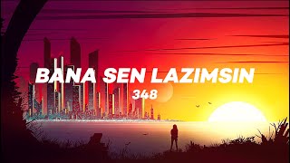 348  Bana Sen Lazımsın Lyrics [upl. by Aitsirt723]