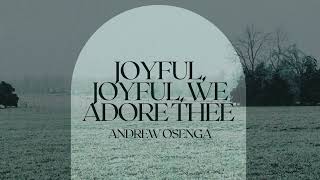 Joyful Joyful We Adore Thee  Andrew Osenga Audio [upl. by Sihtnyc59]