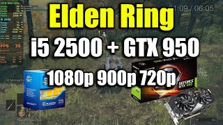 Elden Ring  i5 2500  GTX 950  1080p 900p 720p [upl. by Nnaes]