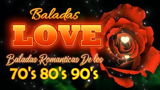 Las Mejores Canciones Baladas Romanticas En Ingles 70s 80s 90s Musica Romantica 70s 80s 90s Mix [upl. by Attlee]