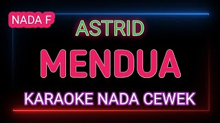 MENDUA  Karaoke Nada Cewek  Astrid [upl. by Latty626]