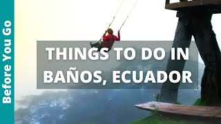 Banos Ecuador Travel Guide 11 BEST Things to do in BANOS [upl. by Eemaj]