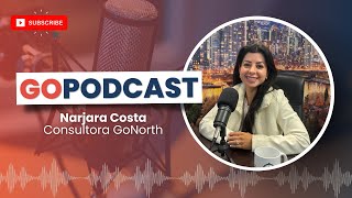 GOPODCAST  Narjara Costa  Como é o trabalho de uma consultora de Imigração no Canadá [upl. by Ejrog]