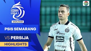 PSIS Semarang VS Persija  Highlights  BRI Liga 1 202425 [upl. by Alor555]