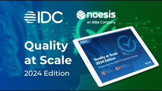 IDC amp Noesis Quality at Scale 2024 Edition Accelerating Your DigitalFirst Business Strategy [upl. by Nimad939]