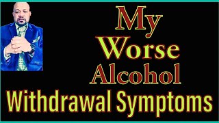 Worse alcohol withdrawal symptoms [upl. by Gladis]