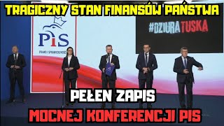 DZIURA TUSKA  tragiczny stan finansów państwa PEŁNA KONFERENCJA PIS [upl. by Tally360]