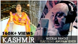 Kashmir  Neerja Pandit ft Anupam Kher  OFFICIAL Music Video  New KASHMIRI FOLK Song [upl. by Aneelak31]