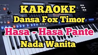 Karaoke Dansa Fox HASA  HASA PANTE  Nada Wanita [upl. by Craggie]