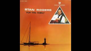 Stan Rogers  For the Family Full Album 1983 [upl. by Kathryn952]