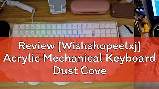 Review Wishshopeelxj Acrylic Mechanical Keyboard Dust Cover Gaming Keyboard Case Waterproof Easy [upl. by Ing]