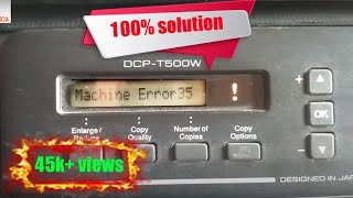 How to fix brother DCP T500W machine error 35 rktechnicalburja dcp t500 printer problam [upl. by Jarv704]